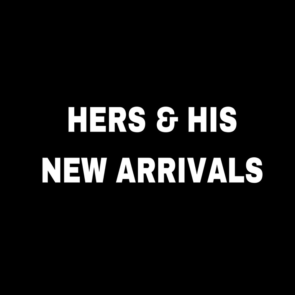 Hers & His New Arrivals